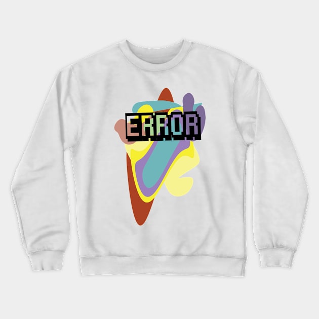 error Crewneck Sweatshirt by blckpage